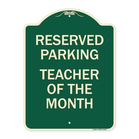 Signmission Reserved Parking Teacher of Month Heavy-Gauge Aluminum Architectural Sign, 24" x 18", G-1824-23142 A-DES-G-1824-23142
